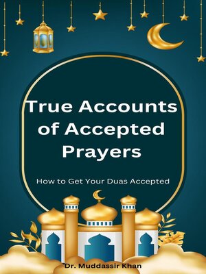 cover image of True Accounts of Accepted Prayers